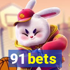 91 bets